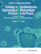 Cytology in Gynecological Practice / Gynakologische Vitalzytologie in Der Praxis: An Atlas of Phase-Contrast Microscopy / Atlas Der Phasenkontrastmikroskopie