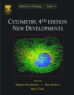 Cytometry: New Developments - Darzynkiewicz, Zbigniew, and Roederer, Mario, and Tanke, Hans J
