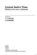 Cytotoxic Insult to Tissue: Effects on Cell Lineages - Potten, C S