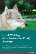 Czech Wolfdog Czechoslovakian Vlcak Activities Czech Wolfdog Activities (Tricks, Games & Agility) Includes: Czech Wolfdog Agility, Easy to Advanced Tricks, Fun Games, Plus New Content
