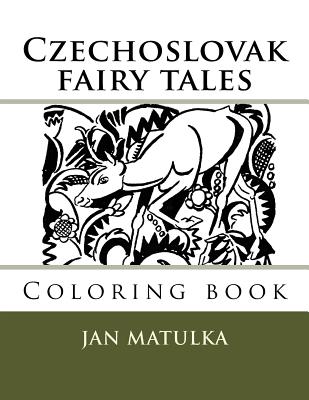 Czechoslovak fairy tales: Coloring book - Guido, Monica (Editor), and Matulka, Jan