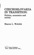 Czechoslovakia in Transition: Politics, Economics, and Society - Wolchik, Sharon L