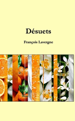 Dsuets: Gots et saveurs - Lavergne, Franois