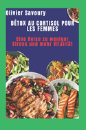 Dtox au cortisol pour les femmes: Un voyage vers une rduction du stress et une vitalit amliore