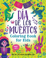 Da de los Muertos Coloring Book for Kids: Day of the Dead Coloring Fun