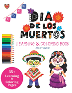 Da de los Muertos Learning and Coloring Book for ages 7+ Large Print.