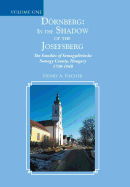 Drnberg: in the Shadow of the Josefsberg: The Families of Somogydrcske Somogy County, Hungary 1730-1948