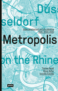 Dsseldorf - Metropolis on the Rhine: Urban Development and city planning 2015 - 2020 - 2025