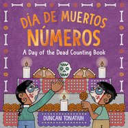 D?a de Muertos: Nmeros: A Day of the Dead Counting Book