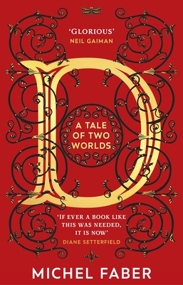 D (A Tale of Two Worlds): A dazzling modern adventure story from the acclaimed and bestselling author - Faber, Michel