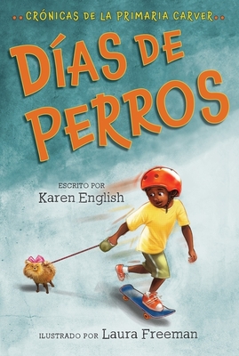 D?as de Perros: Dog Days (Spanish Edition) - English, Karen, and Freeman, Laura (Illustrator), and Humaran, Aurora (Translated by)
