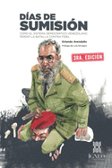 D?as de sumisi?n: C?mo el sistema democrtico venezolano perdi? la batalla contra Fidel