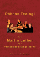 D?bens Teologi: Hos Martin Luther og i vkkelsesbevgelserne