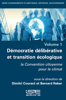 D?(c)Mocratie D?(c)Lib?(c)Rative Et Transition ?(c)Cologique: La Convention Citoyenne Pour Le Climat - Courant, Dimitri