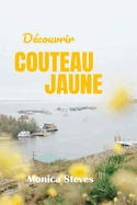 D?couvrir COUTEAU JAUNE 2024 2025: D?voilement du joyau du nord des Territoires du Nord-Ouest du Canada.