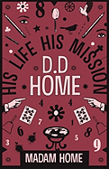 D D Home: His Life His Mission