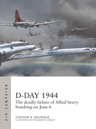 D-Day 1944: The Deadly Failure of Allied Heavy Bombing on June 6