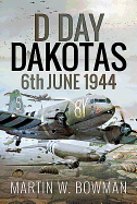 D-Day Dakotas: 6th June 1944