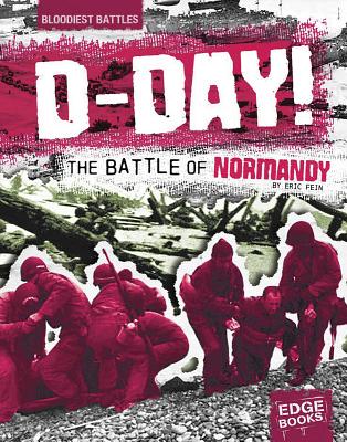 D-Day: The Battle of Normandy - Fein, Eric