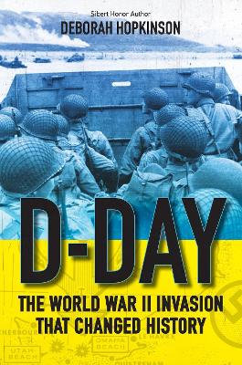 D-Day: The World War II Invasion That Changed History - Hopkinson, Deborah