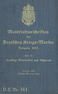 D.E.Nr. 313 Materialvorschriften der Deutschen Kriegs-Marine Heft G: 1916 - Neuauflage 2021