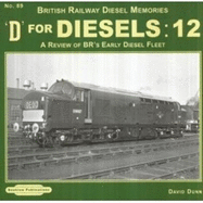 D for Diesels : 12: A Review of BR's Early Diesel Fleet