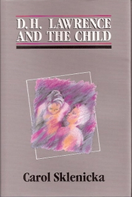 D. H. Lawrence and the Child - Sklenicka, Carol