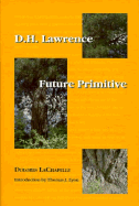 D. H. Lawrence: Future Primitive