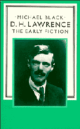 D. H. Lawrence: The Early Fiction
