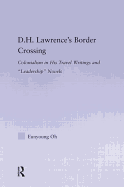 D.H. Lawrence's Border Crossing: Colonialism in His Travel Writing and Leadership Novels