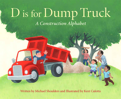 D Is for Dump Truck: A Construction Alphabet - Shoulders, Michael, and Ryan, Tamara (Narrator)