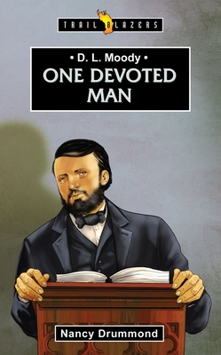 D.L. Moody: One Devoted Man - Drummond, Nancy