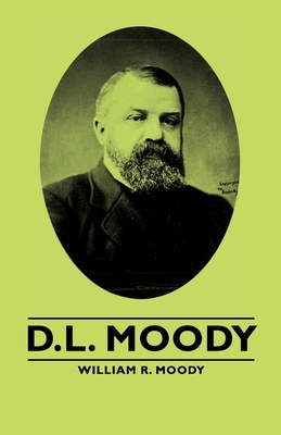 D.L. Moody - Moody, William R