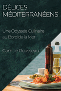 D?lices M?diterran?ens: Une Odyss?e Culinaire au Bord de la Mer