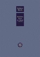 D. Martin Luthers Werke. Weimarer Ausgabe (Sonderedition): Abteilung 4, Teil 3: Konsolidierungsphase Der Reformation Und Scheidung Im Protestantischen Lager, Band 29