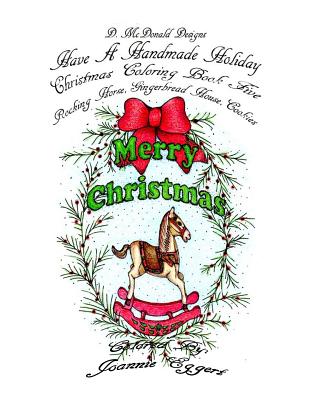 D. McDonald Designs Have a Handmade Holiday Christmas Coloring Book Five - McDonald, Deborah L