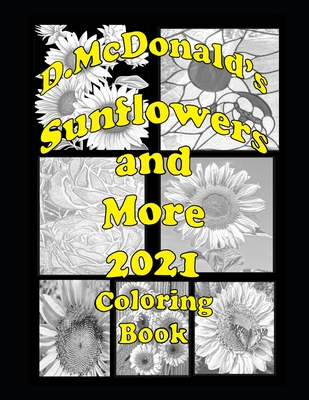 D. McDonald's Sunflowers and More 2021 Coloring Book - McDonald, Deborah L