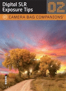 D-SLR Exposure Tips: A Camera Bag Companion 2