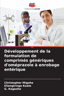 D?veloppement de la formulation de comprim?s g?n?riques d'om?prazole ? enrobage ent?rique