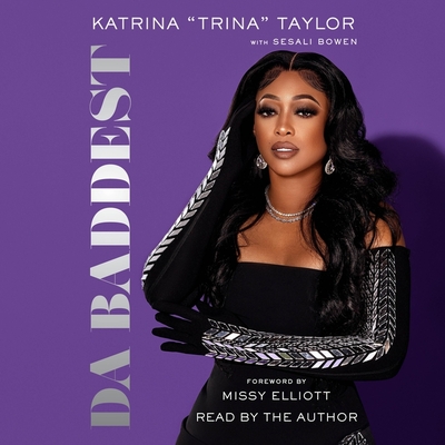 Da Baddest - Trina (Read by), and Bowen, Sesali (Contributions by), and Elliot, Missy (Introduction by)