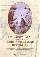 Da Costa Leal in Die Zuid-Afrikaanse Republiek: Die Sekretaris Van 'n Portugese Diplomatieke Kommissie Se Besoek Aan Potchefstroom En Terugreis Na Lorenco Marques, 1869-1870