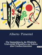 Da Import?ncia da Hist?ria Universal Filos?fica na Esfera dos Conhecimentos