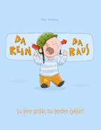 Da rein, da raus!  u ere girr, bu erden ykar!: Kinderbuch Deutsch-Turkmenisch (bilingual/zweisprachig)
