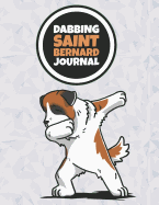 Dabbing Saint Bernard Journal: 120 Lined Pages Notebook, Journal, Diary, Composition Book, Sketchbook (8.5x11) For Kids, Saint Bernard Dog Lover Gift