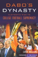 Dabo's Dynasty: Clemson's Rise to College Football Supremacy