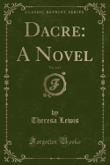 Dacre: A Novel, Vol. 2 of 3 (Classic Reprint)