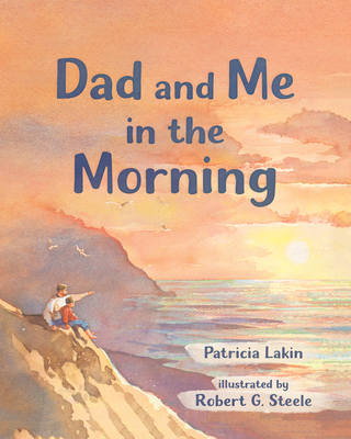 Dad and Me in the Morning - Lakin