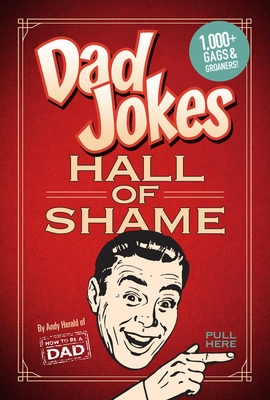Dad Jokes: Hall of Shame: Best Dad Jokes Gifts for Dad 1,000 of the Best Ever Worst Jokes - Herald, Andy