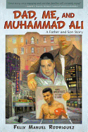 Dad, Me, and Muhammad Ali: A Father-And-Son Story