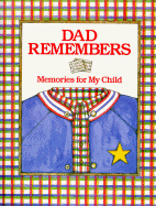 Dad Remembers: Memories for My Child